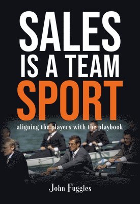 bokomslag Sales Is a Team Sport