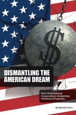 bokomslag Dismantling the American Dream