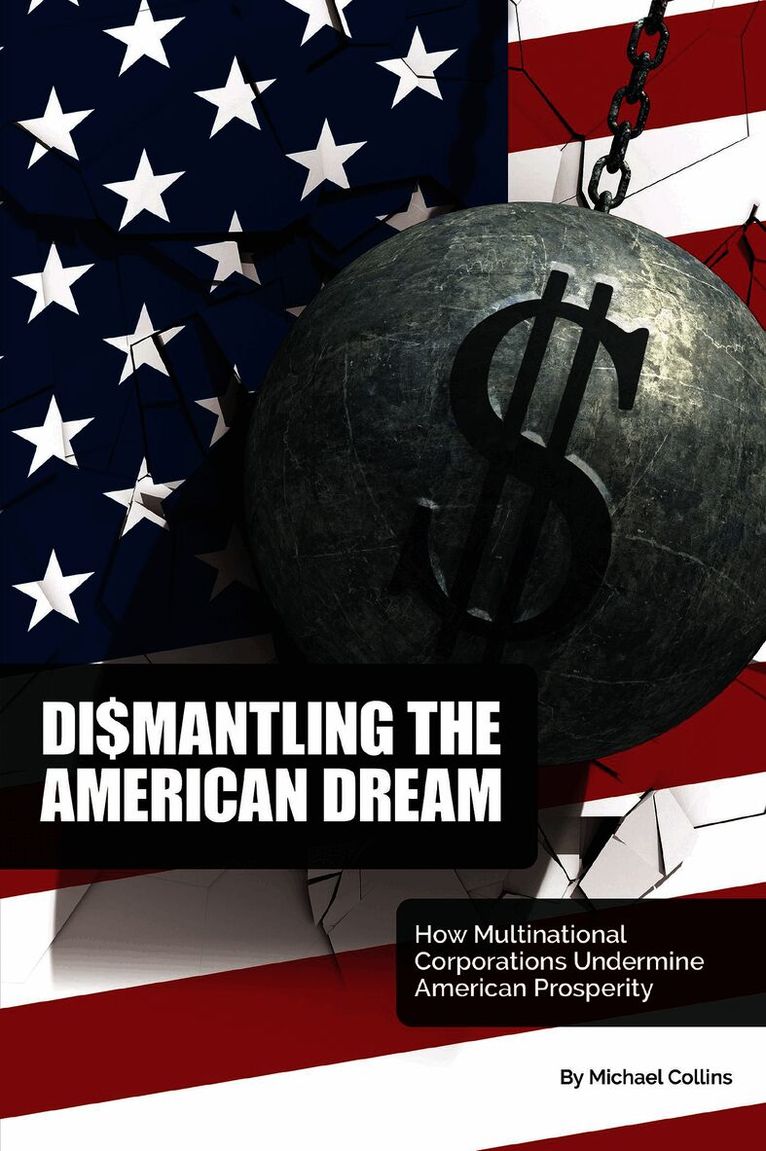 Michael Collins - Dismantling the American Dream, Häftad