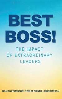 bokomslag Best Boss!: The Impact of Extraordinary Leaders