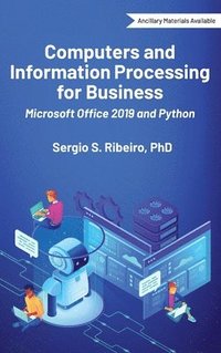 bokomslag Computers and Information Processing for Business: Microsoft Office 2019 and Python