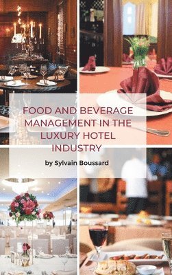 bokomslag Food and Beverage Management in the Luxury Hotel Industry