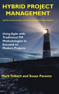 bokomslag Hybrid Project Management: Using Agile with Traditional PM Methodologies to Succeed on Modern Projects