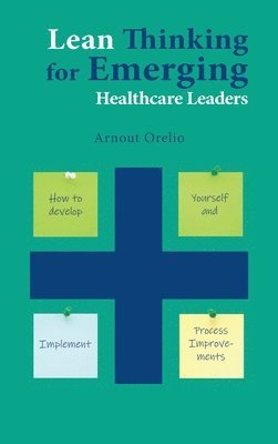 bokomslag Lean Thinking for Emerging Healthcare Leaders