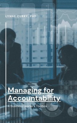 Lynne Curry - Managing for Accountability, Inbunden