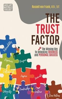 bokomslag Trust Factor: The Missing Key to Unlocking Business and Personal Success