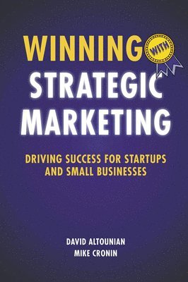 bokomslag Winning with Strategic Marketing