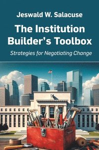 bokomslag The Institution Builder's Toolbox