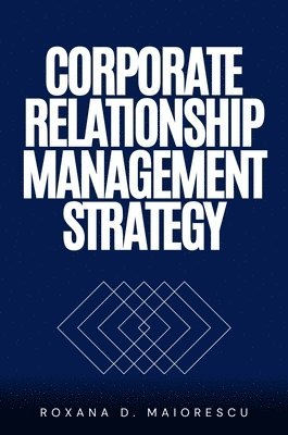 Corporate Relationship Management Strategy 1