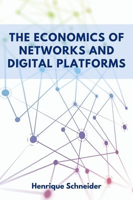 Economics of Networks and Digital Platforms