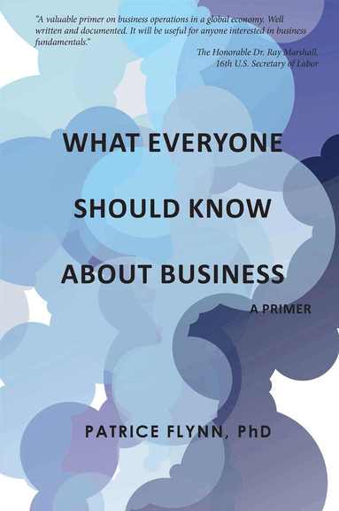 Patrice Flynn - What Everyone Should Know About Business, Häftad
