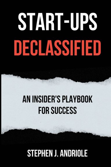Stephen J. Andriole - Start-Ups DECLASSIFIED, Häftad