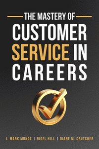 bokomslag Mastery of Customer Service in Careers