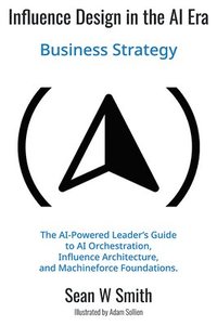 bokomslag Influence Design in the Era of AI
