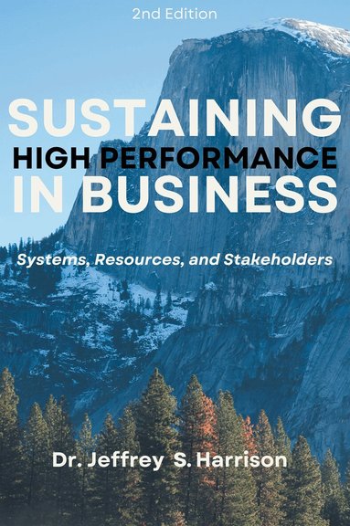 Jeffrey S. Harrison - Sustaining High Performance in Business, Häftad