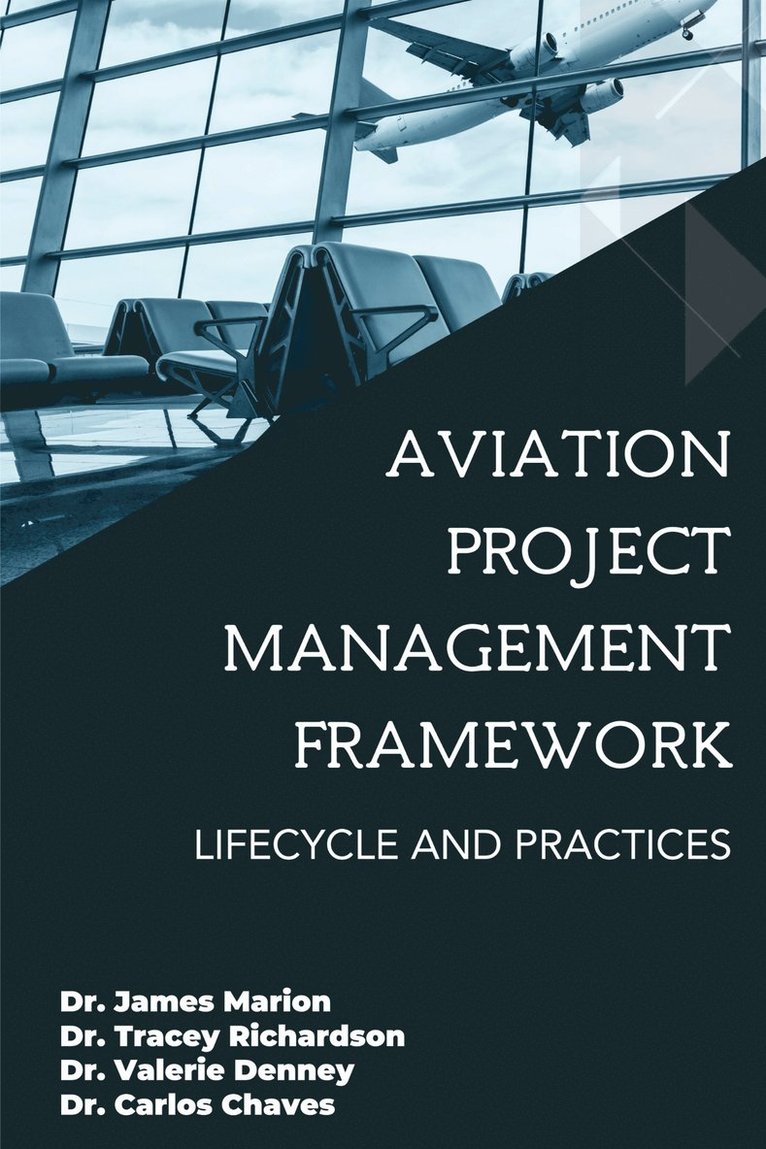 James Marion, Tracey Richardson, Valerie Denney, Carlos Chaves - Aviation Project Management Framework, Häftad