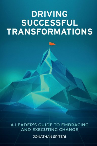 Jonathan Spiteri - Driving Successful Transformations, Häftad
