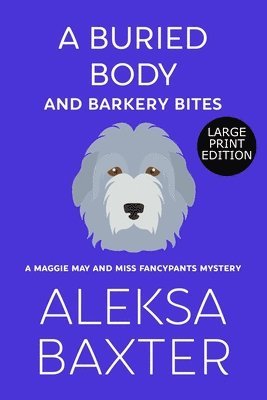 Aleksa Baxter - Buried Body and Barkery Bites, Häftad