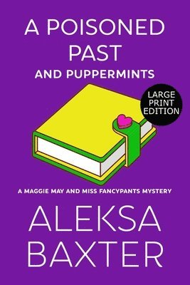 Aleksa Baxter - Poisoned Past and Puppermints, Häftad