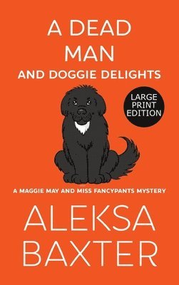 Aleksa Baxter - Dead Man and Doggie Delights, Inbunden