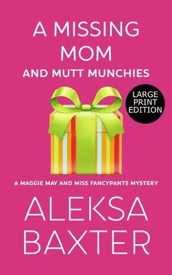 Aleksa Baxter - Missing Mom and Mutt Munchies, Inbunden