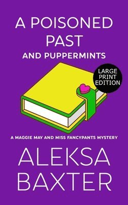 Aleksa Baxter - Poisoned Past and Puppermints, Inbunden