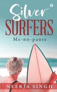 bokomslag Silver Surfers: Me-no-pause