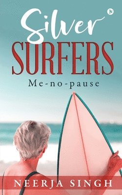 Silver Surfers: Me-no-pause