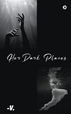 -V, V - Her Dark Places: It never ends does it?, Häftad