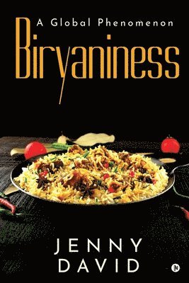 Biryaniness: A Global Phenomenon 1