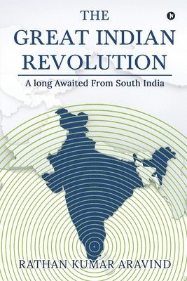 The Great Indian Revolution: A long Awaited From South India 1