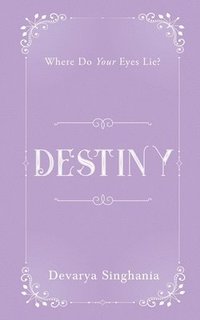 bokomslag Destiny: Where Do Your Eyes Lie?