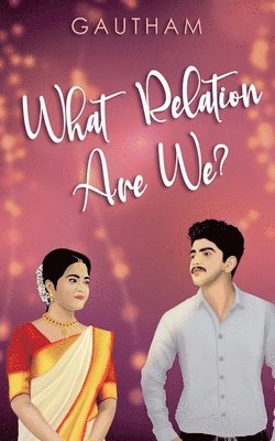 Gautham, ,Gautham - What Relation Are We?, Häftad