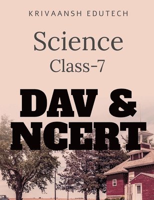 Krivaansh Edutech, Edutech,Krivaansh - Science Class-7 DAV & NCERT, Häftad