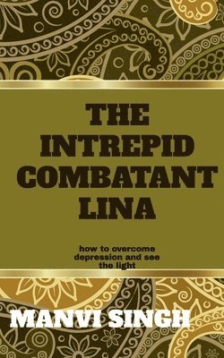 Manvi Singh, Singh,Manvi - Intrepid Combatant Lina, Häftad