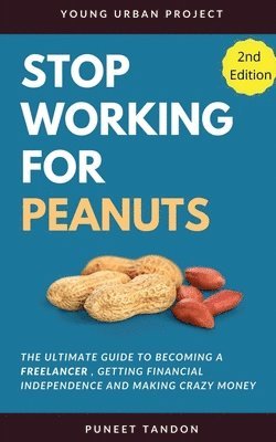 Puneet Tandon - Stop Working for Peanuts, Häftad