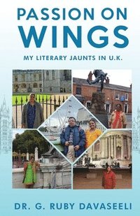 bokomslag Passion on Wings: My Literary Jaunts in U.K.