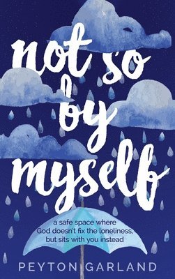 Peyton Garland - Not So by Myself, Inbunden
