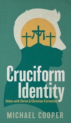 Michael Cooper - Cruciform Identity, Inbunden