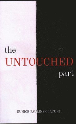 Eunice-Pauline Olatunji - Untouched Part, Inbunden