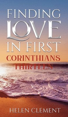 bokomslag Finding Love in First Corinthians Thirteen