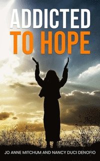 bokomslag Addicted to Hope