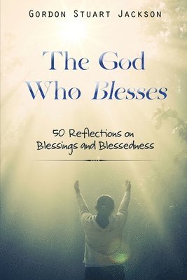 bokomslag God Who Blesses
