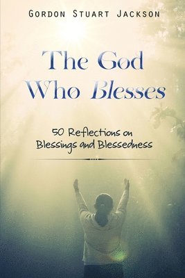 bokomslag The God Who Blesses