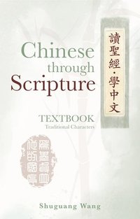 bokomslag Chinese Through Scripture: Textbook (Traditional Characters)