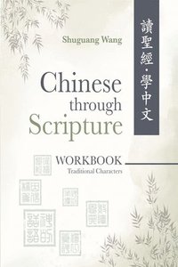 bokomslag Chinese Through Scripture: Workbook (Traditional Characters)