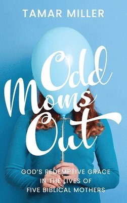 Tamar Miller - Odd Moms Out, Inbunden