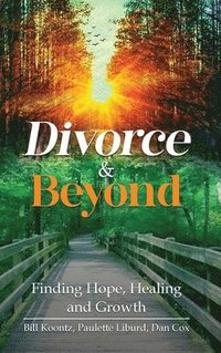 bokomslag Divorce & Beyond: Finding Hope, Healing, and Growth