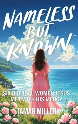 Tamar Miller - Nameless But Known, Inbunden