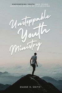 bokomslag Unstoppable Youth Ministry